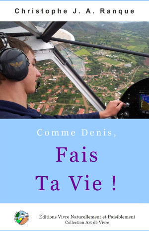 Comme Denis, fais TA vie!